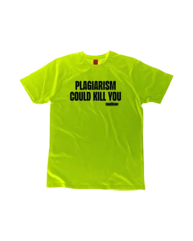 Stubbine® Fluorescent #1 Plagiarism Could Kill You Tee